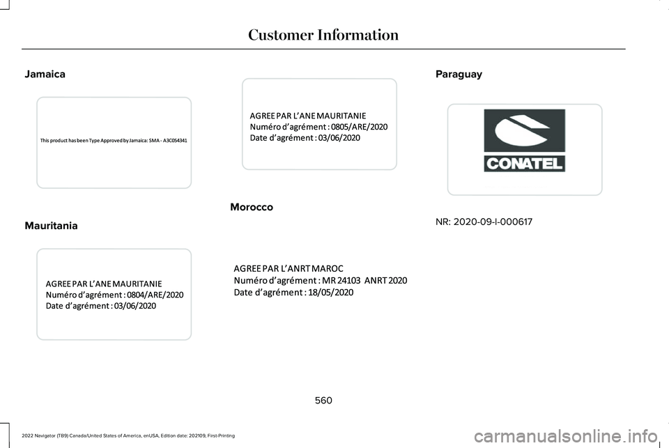 LINCOLN NAVIGATOR 2022  Owners Manual Jamaica
Mauritania Morocco Paraguay
NR: 2020-09-I-000617
560
2022 Navigator (TB9) Canada/United States of America, enUSA, Edition date: 202109, First-Printing Customer InformationE341466  E341440  E34