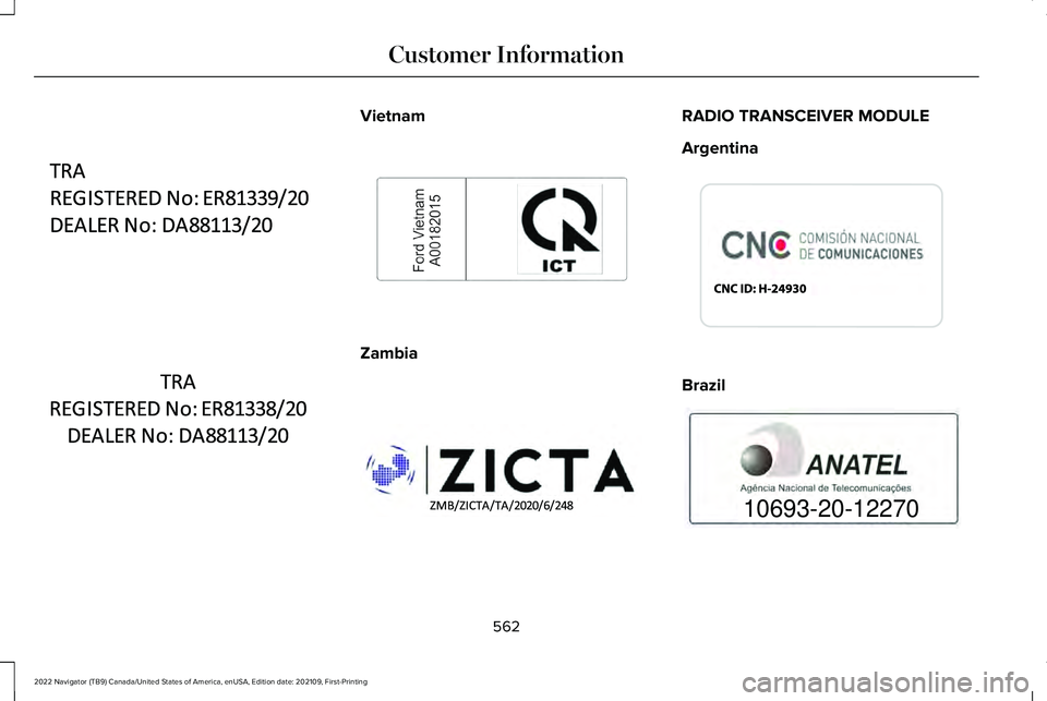 LINCOLN NAVIGATOR 2022  Owners Manual Vietnam
Zambia RADIO TRANSCEIVER MODULE
Argentina
Brazil
562
2022 Navigator (TB9) Canada/United States of America, enUSA, Edition date: 202109, First-Printing Customer InformationE340490  E340488  E27