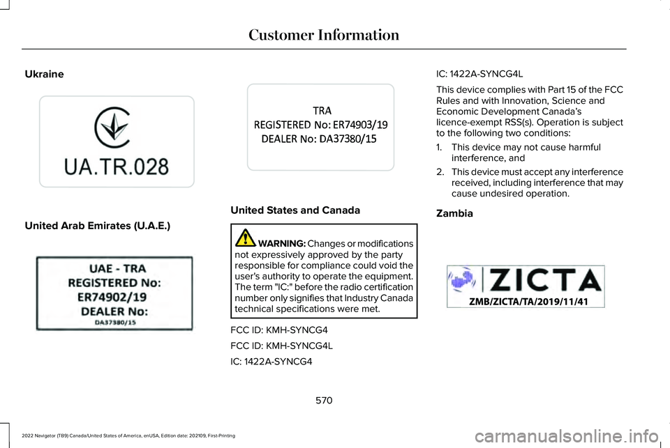 LINCOLN NAVIGATOR 2022 Owners Manual Ukraine
United Arab Emirates (U.A.E.) United States and Canada
WARNING: Changes or modifications
not expressively approved by the party
responsible for compliance could void the
user's authority t LINCOLN NAVIGATOR 2022 Owners Manual Ukraine
United Arab Emirates (U.A.E.) United States and Canada
WARNING: Changes or modifications
not expressively approved by the party
responsible for compliance could void the
user's authority t