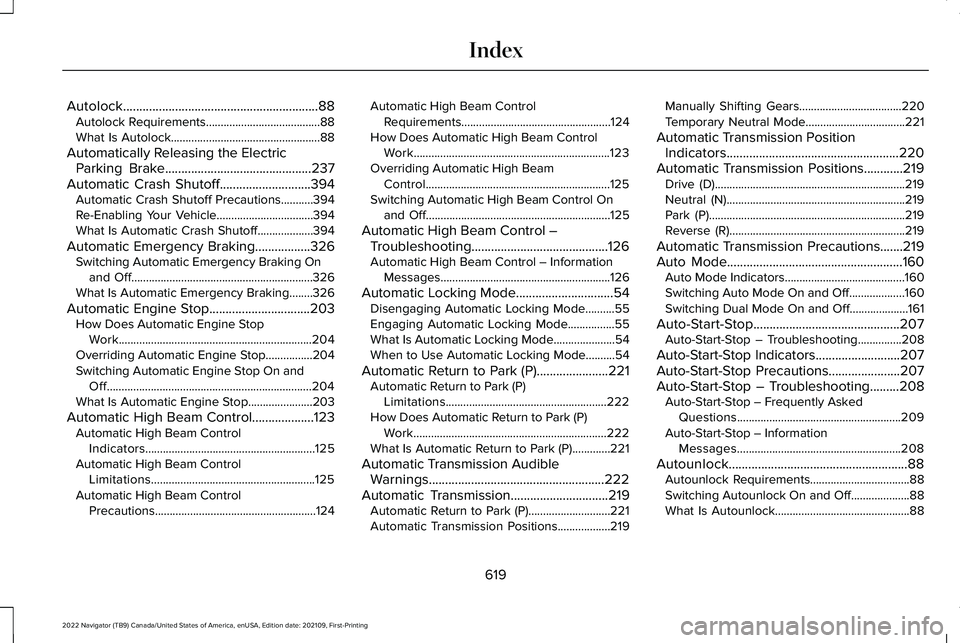 LINCOLN NAVIGATOR 2022 Service Manual Autolock............................................................88
Autolock Requirements.......................................88
What Is Autolock.................................................. LINCOLN NAVIGATOR 2022 Service Manual Autolock............................................................88
Autolock Requirements.......................................88
What Is Autolock..................................................