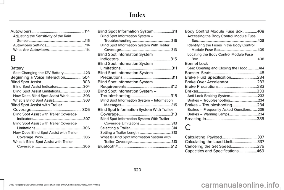 LINCOLN NAVIGATOR 2022 Owners Manual Autowipers.......................................................114
Adjusting the Sensitivity of the Rain
Sensor.................................................................115
Autowipers Setting LINCOLN NAVIGATOR 2022 Owners Manual Autowipers.......................................................114
Adjusting the Sensitivity of the Rain
Sensor.................................................................115
Autowipers Setting
