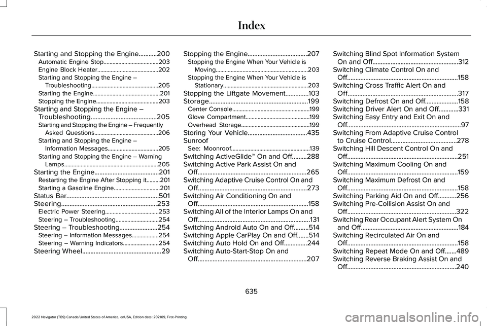 LINCOLN NAVIGATOR 2022 Service Manual Starting and Stopping the Engine...........200
Automatic Engine Stop.....................................203
Engine Block Heater.........................................202
Starting and Stopping the E LINCOLN NAVIGATOR 2022 Service Manual Starting and Stopping the Engine...........200
Automatic Engine Stop.....................................203
Engine Block Heater.........................................202
Starting and Stopping the E