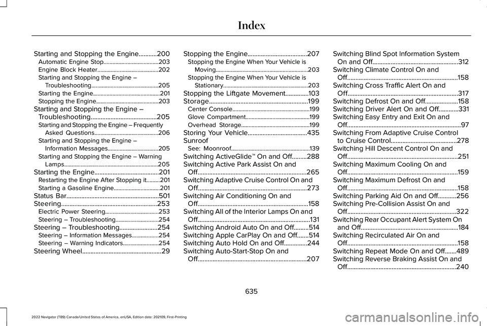 LINCOLN NAVIGATOR 2022  Owners Manual Starting and Stopping the Engine...........200
Automatic Engine Stop.....................................203
Engine Block Heater.........................................202
Starting and Stopping the E