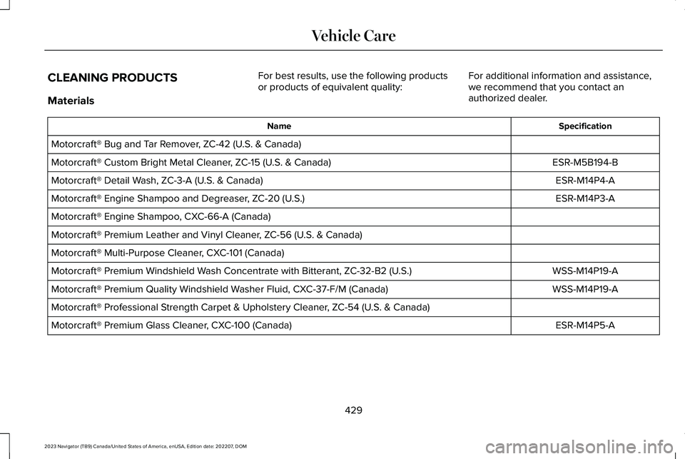 LINCOLN NAVIGATOR 2023  Owners Manual CLEANING PRODUCTS
Materials
For best results, use the following productsor products of equivalent quality:For additional information and assistance,we recommend that you contact anauthorized dealer.
S