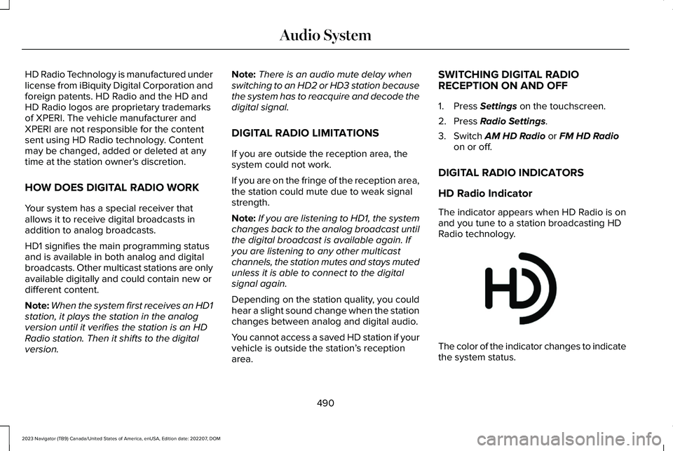 LINCOLN NAVIGATOR 2023  Owners Manual HD Radio Technology is manufactured underlicense from iBiquity Digital Corporation andforeign patents. HD Radio and the HD andHD Radio logos are proprietary trademarksof XPERI. The vehicle manufacture