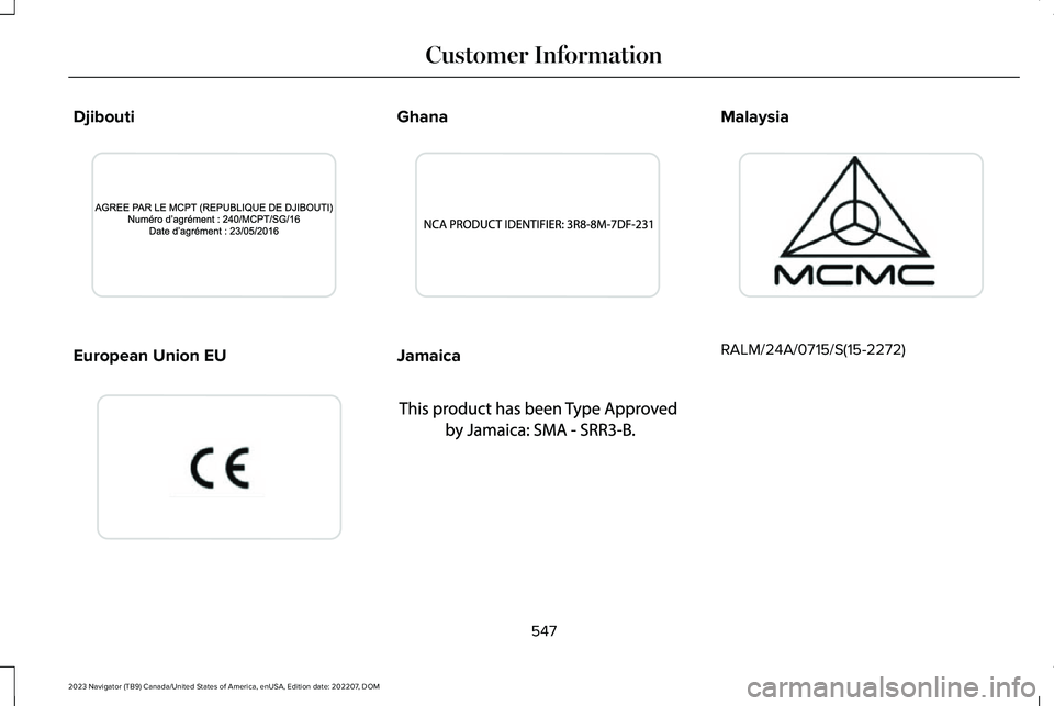 LINCOLN NAVIGATOR 2023  Owners Manual Djibouti
European Union EU
Ghana
Jamaica
Malaysia
RALM/24A/0715/S(15-2272)
547
2023 Navigator (TB9) Canada/United States of America, enUSA, Edition date: 202207, DOMCustomer InformationE340826  E31004