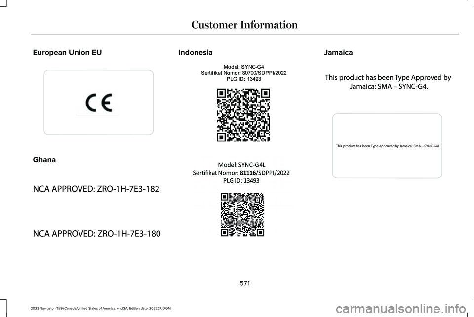 LINCOLN NAVIGATOR 2023  Owners Manual European Union EU
Ghana
IndonesiaJamaica
571
2023 Navigator (TB9) Canada/United States of America, enUSA, Edition date: 202207, DOMCustomer InformationE310043  E338082  E338203  E380500  E384585  E342