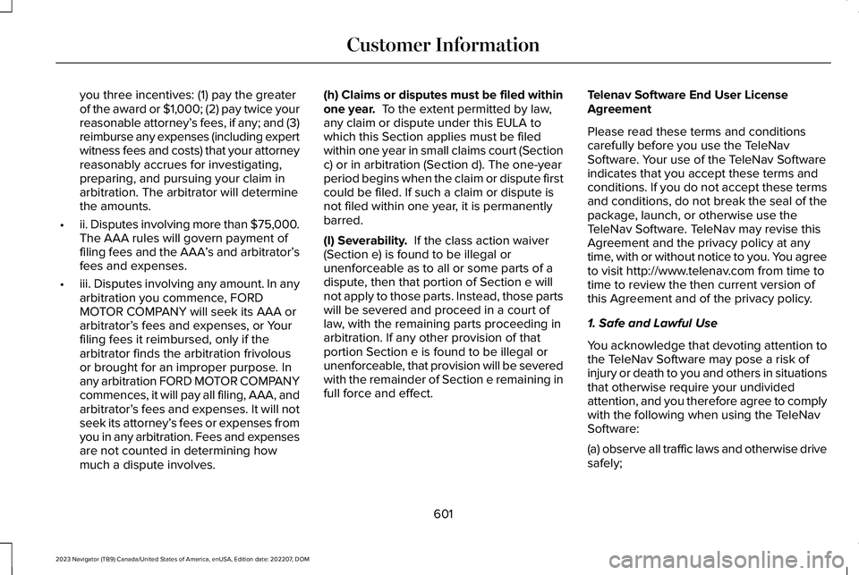 LINCOLN NAVIGATOR 2023 Owners Manual you three incentives: (1) pay the greaterof the award or $1,000; (2) pay twice yourreasonable attorney’s fees, if any; and (3)reimburse any expenses (including expertwitness fees and costs) that you LINCOLN NAVIGATOR 2023 Owners Manual you three incentives: (1) pay the greaterof the award or $1,000; (2) pay twice yourreasonable attorney’s fees, if any; and (3)reimburse any expenses (including expertwitness fees and costs) that you