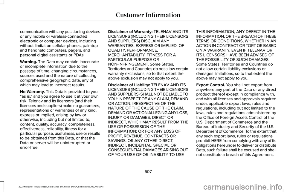 LINCOLN NAVIGATOR 2023 Owners Manual communication with any positioning devicesor any mobile or wireless-connectedelectronic or computer devices, includingwithout limitation cellular phones, palmtopand handheld computers, pagers, andpers LINCOLN NAVIGATOR 2023 Owners Manual communication with any positioning devicesor any mobile or wireless-connectedelectronic or computer devices, includingwithout limitation cellular phones, palmtopand handheld computers, pagers, andpers