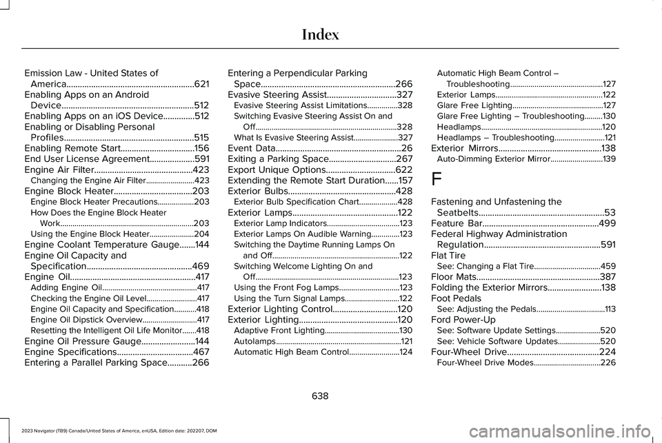 LINCOLN NAVIGATOR 2023  Owners Manual Emission Law - United States ofAmerica.........................................................621Enabling Apps on an AndroidDevice...........................................................512Enablin