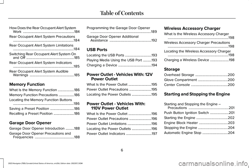 LINCOLN NAVIGATOR 2023  Owners Manual How Does the Rear Occupant Alert SystemWork............................................................184
Rear Occupant Alert System Precautions.......................................................