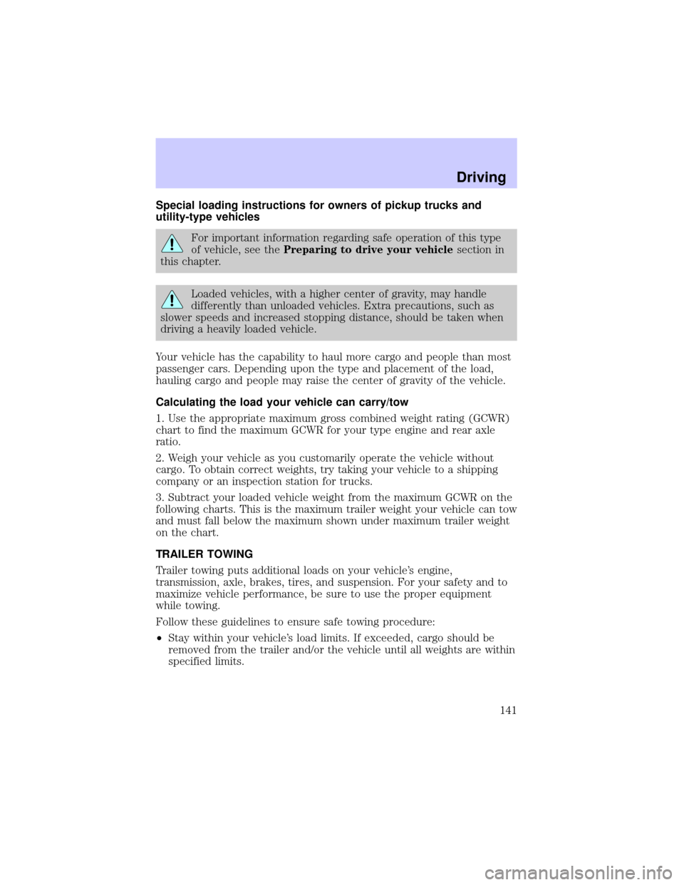 LINCOLN BLACKWOOD 2002  Owners Manual Special loading instructions for owners of pickup trucks and
utility-type vehicles
For important information regarding safe operation of this type
of vehicle, see thePreparing to drive your vehiclesec