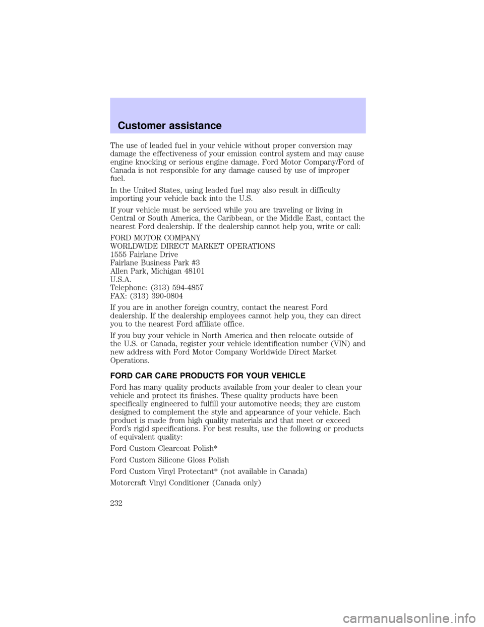 LINCOLN BLACKWOOD 2002  Owners Manual The use of leaded fuel in your vehicle without proper conversion may
damage the effectiveness of your emission control system and may cause
engine knocking or serious engine damage. Ford Motor Company