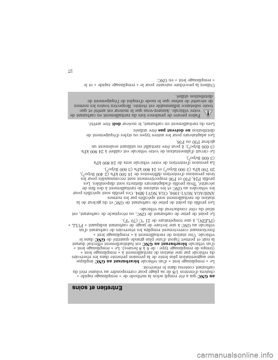 LINCOLN BLACKWOOD 2003  Bi Fuel Supplement Manual au GNCqui aétérempli selon la méthode de«remplissage rapide»
chutera d’environ 1/8 de sa plage pour correspondre au volume réel du
carburant contenu dans le réservoir.
Le«remplissage lent»d