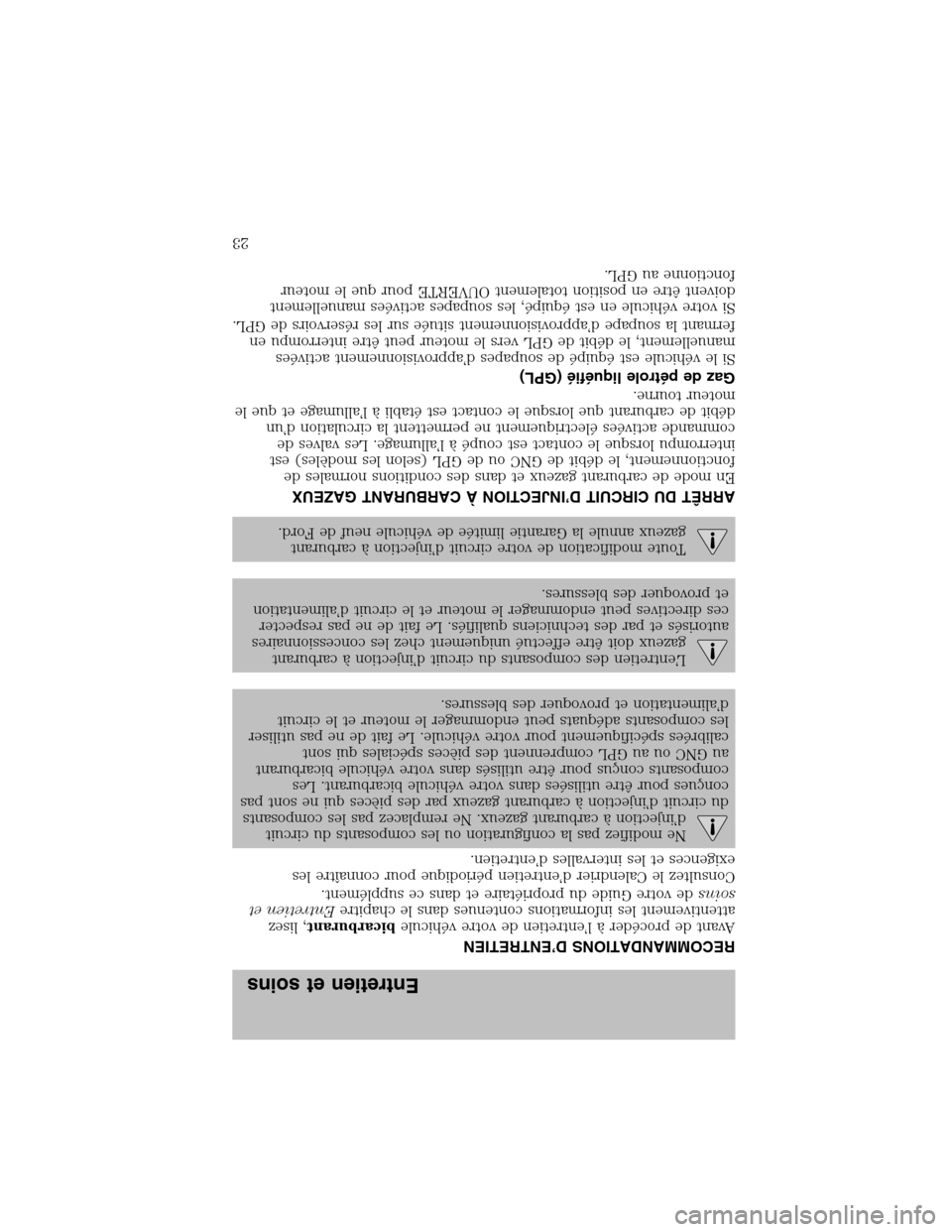 LINCOLN BLACKWOOD 2003 Bi Fuel Supplement Manual RECOMMANDATIONS D’ENTRETIEN
Avant de procéderàl’entretien de votre véhiculebicarburant, lisez
attentivement les informations contenues dans le chapitreEntretien et
soinsde votre Guide du propri LINCOLN BLACKWOOD 2003 Bi Fuel Supplement Manual RECOMMANDATIONS D’ENTRETIEN
Avant de procéderàl’entretien de votre véhiculebicarburant, lisez
attentivement les informations contenues dans le chapitreEntretien et
soinsde votre Guide du propri