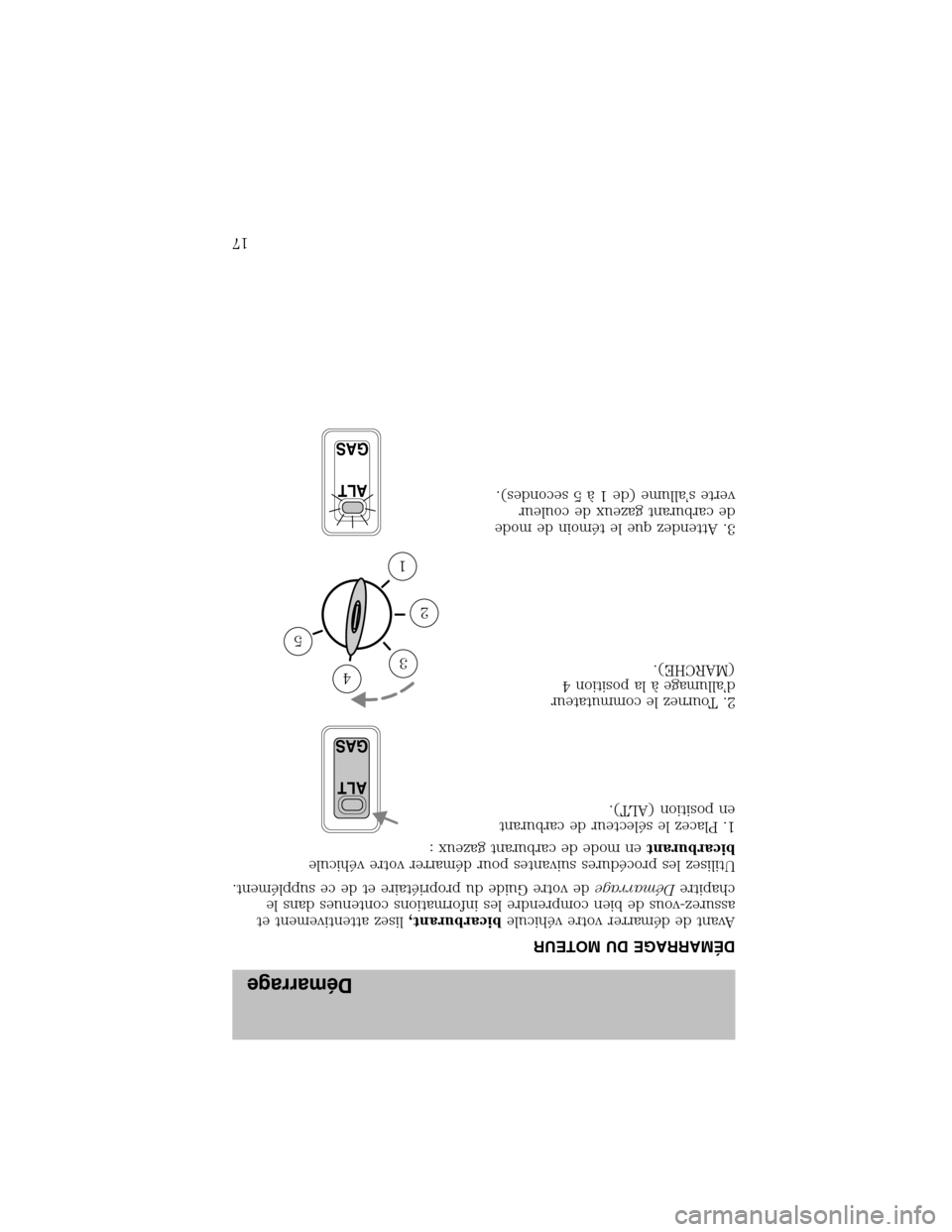 LINCOLN BLACKWOOD 2003  Bi Fuel Supplement Manual DÉMARRAGE DU MOTEUR
Avant de démarrer votre véhiculebicarburant,lisez attentivement et
assurez-vous de bien comprendre les informations contenues dans le
chapitreDémarragede votre Guide du propri