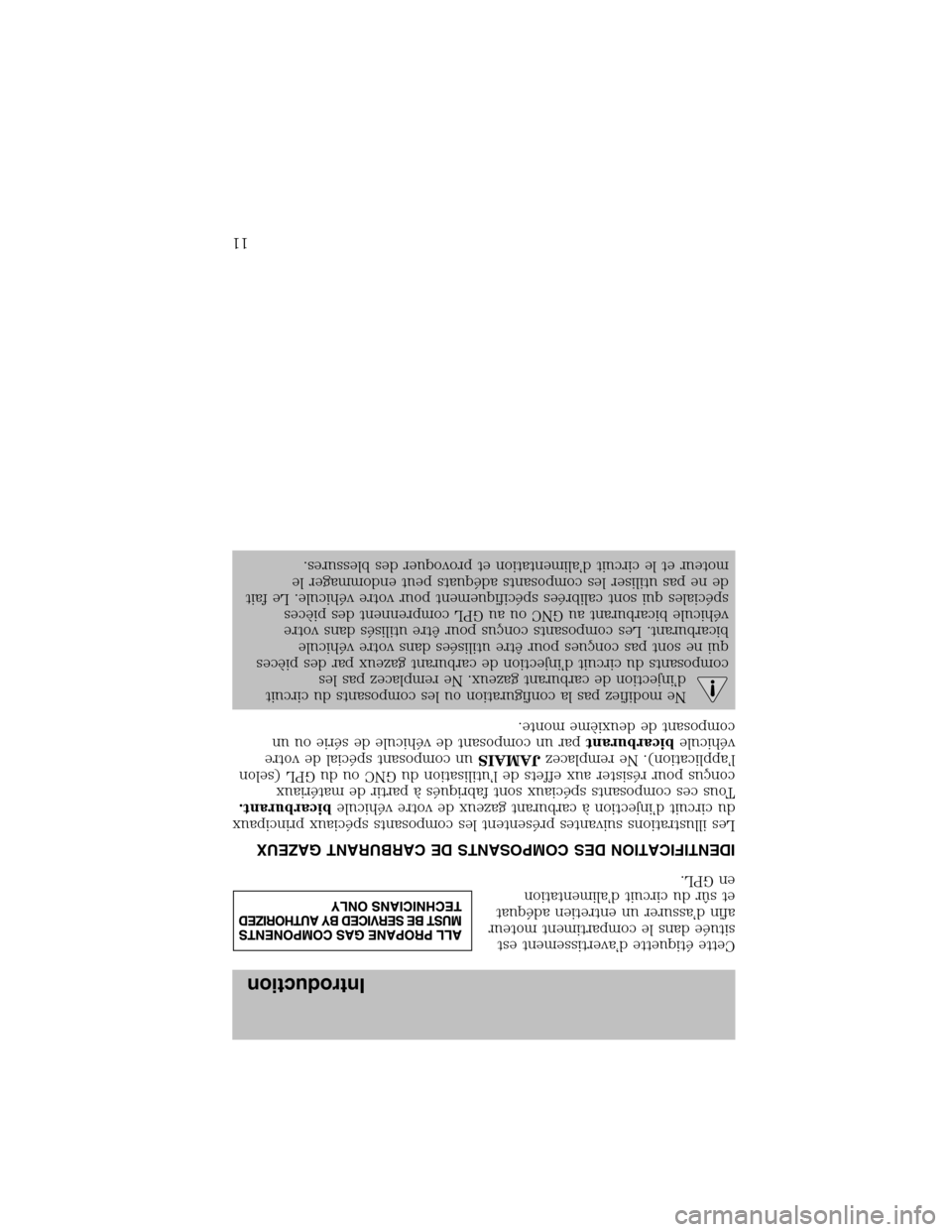 LINCOLN BLACKWOOD 2003  Bi Fuel Supplement Manual Cetteétiquette d’avertissement est
située dans le compartiment moteur
afin d’assurer un entretien adéquat
et sûr du circuit d’alimentation
en GPL.
IDENTIFICATION DES COMPOSANTS DE CARBURANT 