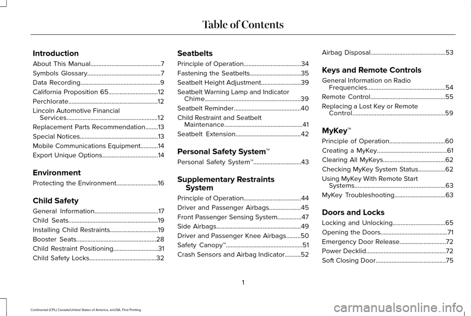 LINCOLN CONTINENTAL 2017  Owners Manual Introduction
About This Manual............................................7
Symbols Glossary
..............................................7
Data Recording
............................................