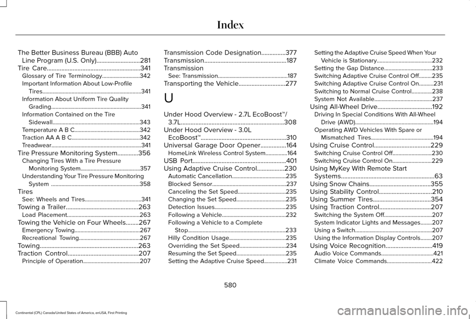LINCOLN CONTINENTAL 2017 Workshop Manual The Better Business Bureau (BBB) Auto
Line Program (U.S. Only)...........................281
Tire Care..........................................................341 Glossary of Tire Terminology........ LINCOLN CONTINENTAL 2017 Workshop Manual The Better Business Bureau (BBB) Auto
Line Program (U.S. Only)...........................281
Tire Care..........................................................341 Glossary of Tire Terminology........