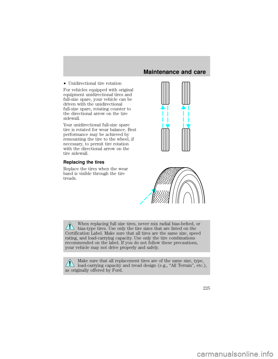 LINCOLN LS 2000  Owners Manual ²Unidirectional tire rotation
For vehicles equipped with original
equipment unidirectional tires and
full-size spare, your vehicle can be
driven with the unidirectional
full-size spare, rotating coun