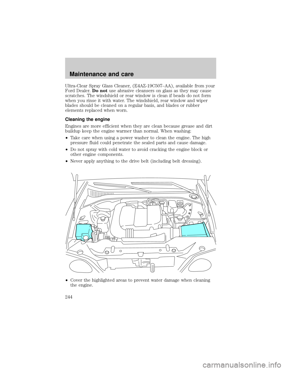 LINCOLN LS 2000 Owners Manual Ultra-Clear Spray Glass Cleaner, (E4AZ-19C507±AA), available from your
Ford Dealer.Do notuse abrasive cleansers on glass as they may cause
scratches. The windshield or rear window is clean if beads d LINCOLN LS 2000 Owners Manual Ultra-Clear Spray Glass Cleaner, (E4AZ-19C507±AA), available from your
Ford Dealer.Do notuse abrasive cleansers on glass as they may cause
scratches. The windshield or rear window is clean if beads d