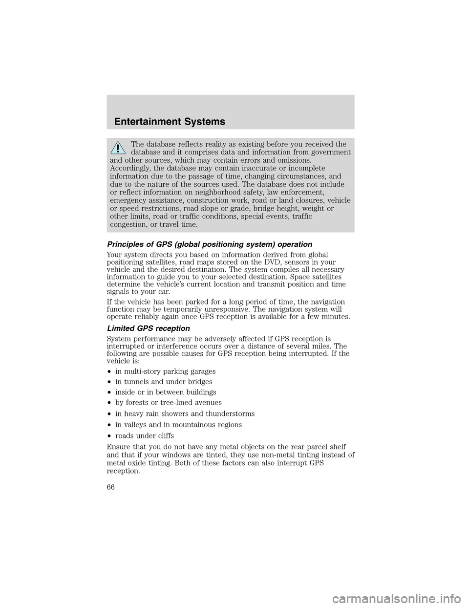 LINCOLN LS 2003  Owners Manual The database reflects reality as existing before you received the
database and it comprises data and information from government
and other sources, which may contain errors and omissions.
Accordingly,