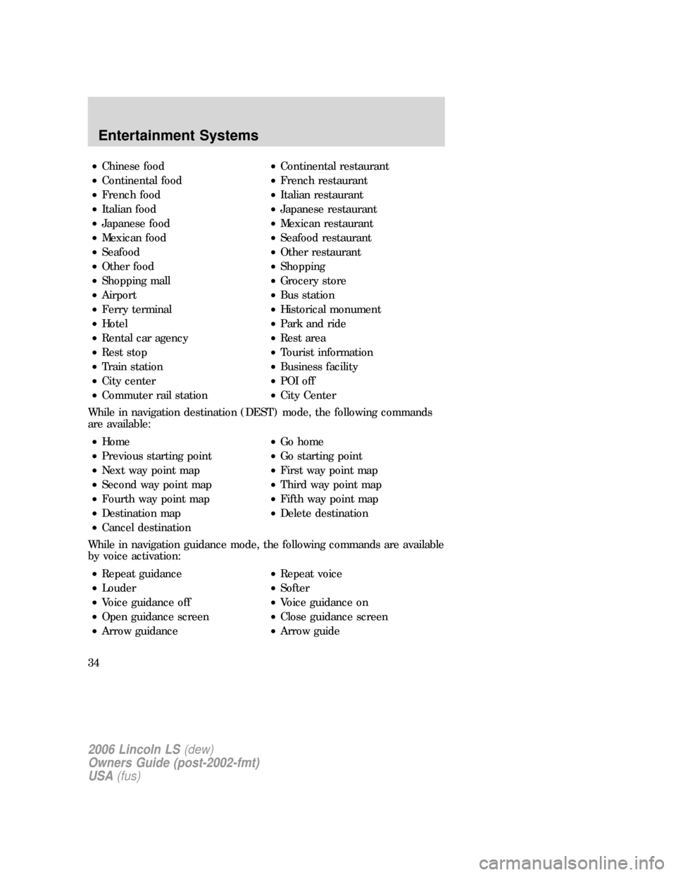 LINCOLN LS 2006  Owners Manual •Chinese food•Continental restaurant
•Continental food•French restaurant
•French food•Italian restaurant
•Italian food•Japanese restaurant
•Japanese food•Mexican restaurant
•Mexi