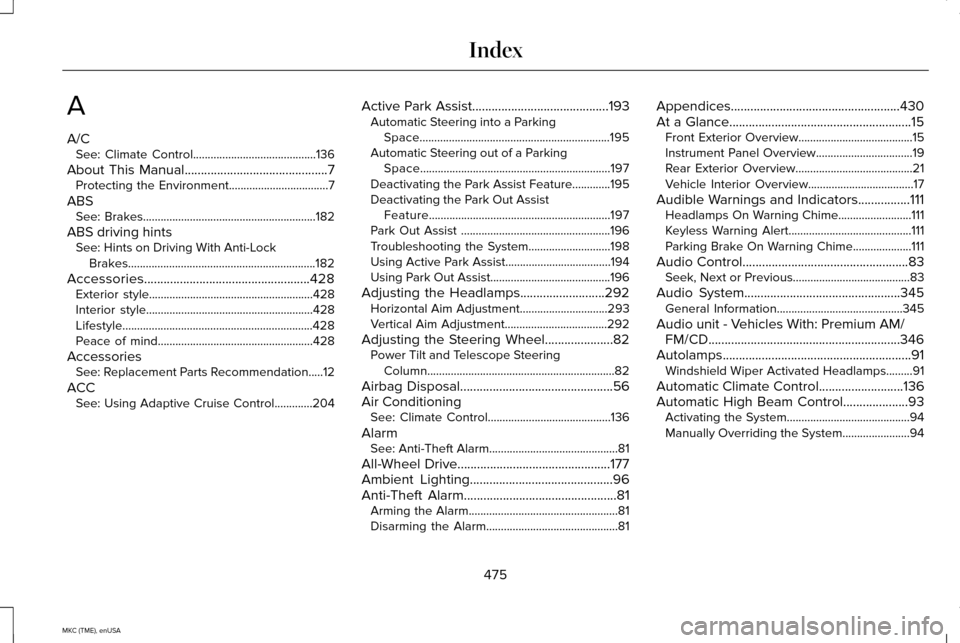 LINCOLN MKC 2015  Owners Manual A
A/C
See: Climate Control..........................................136
About This Manual............................................7
Protecting the Environment..................................7
ABS