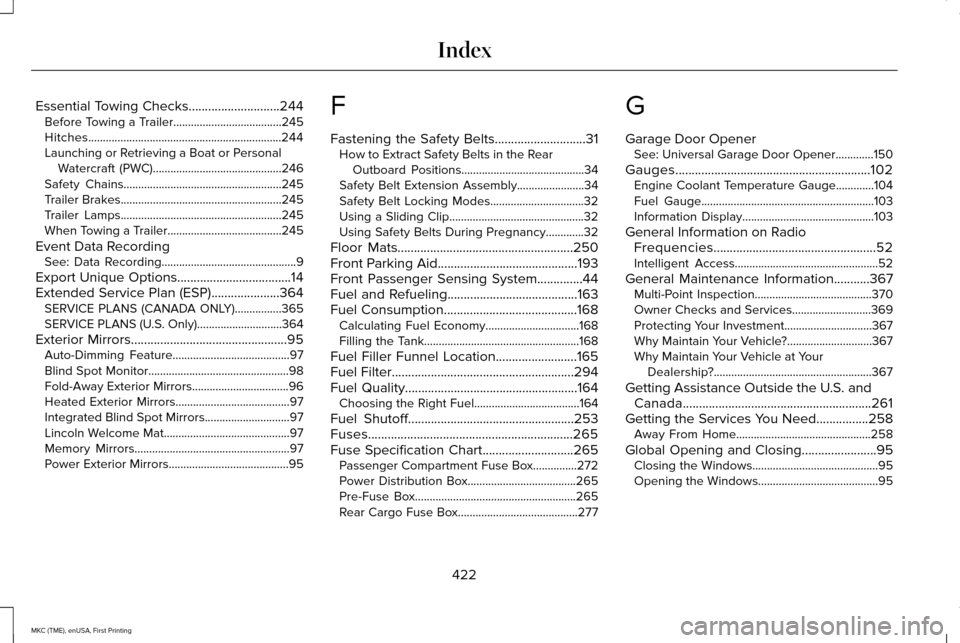 LINCOLN MKC 2016  Owners Manual Essential Towing Checks............................244
Before Towing a Trailer.....................................245
Hitches..................................................................244
Laun