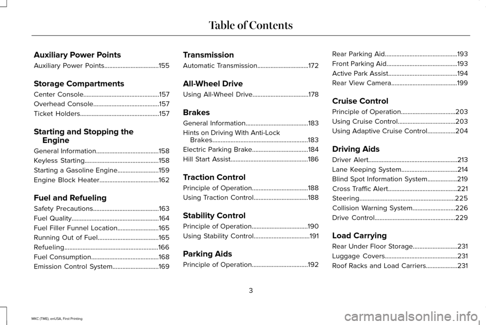 LINCOLN MKC 2016  Owners Manual Auxiliary Power Points
Auxiliary Power Points.................................155
Storage Compartments
Center Console..............................................157
Overhead Console.................