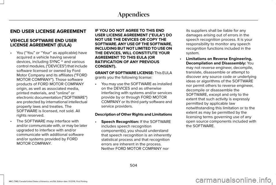 LINCOLN MKC 2017 Owners Manual END USER LICENSE AGREEMENT
VEHICLE SOFTWARE END USER
LICENSE AGREEMENT (EULA)
•
You (“You” or “Your” as applicable) have
acquired a vehicle having several
devices, including SYNC ® and vari LINCOLN MKC 2017 Owners Manual END USER LICENSE AGREEMENT
VEHICLE SOFTWARE END USER
LICENSE AGREEMENT (EULA)
•
You (“You” or “Your” as applicable) have
acquired a vehicle having several
devices, including SYNC ® and vari