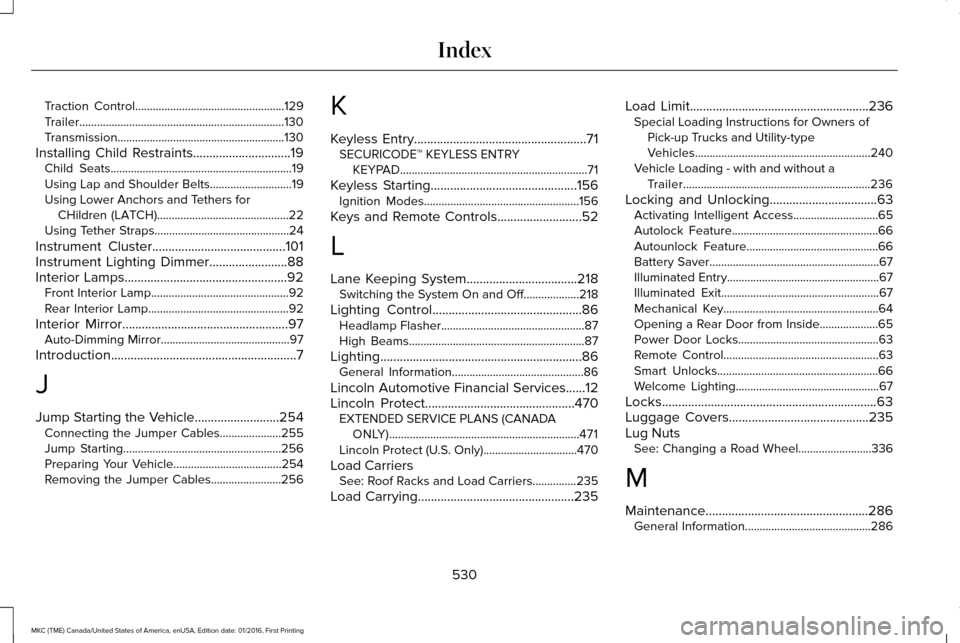 LINCOLN MKC 2017  Owners Manual Traction Control...................................................129
Trailer......................................................................130
Transmission....................................