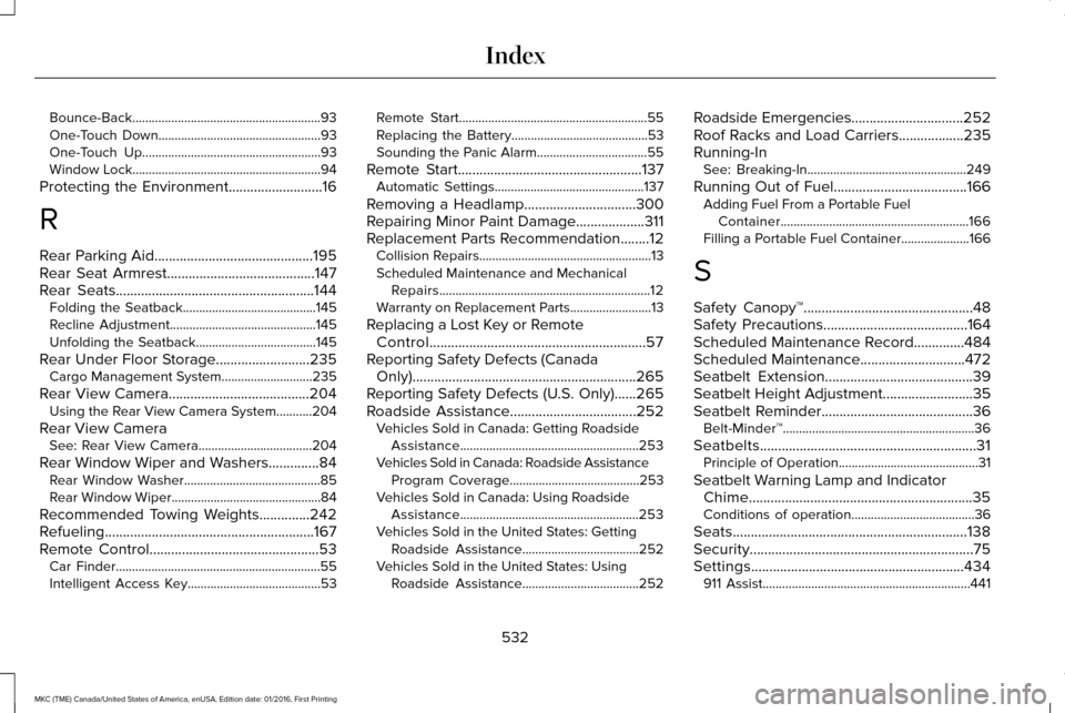 LINCOLN MKC 2017 Owners Manual Bounce-Back..........................................................93
One-Touch Down..................................................93
One-Touch Up................................................. LINCOLN MKC 2017 Owners Manual Bounce-Back..........................................................93
One-Touch Down..................................................93
One-Touch Up.................................................
