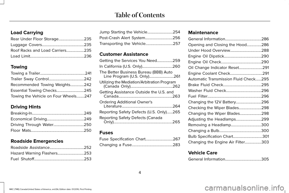 LINCOLN MKC 2017  Owners Manual Load Carrying
Rear Under Floor Storage..........................235
Luggage Covers...........................................235
Roof Racks and Load Carriers..................235
Load Limit...........