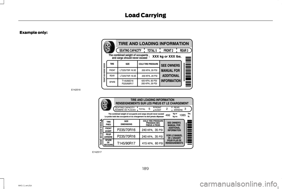 LINCOLN MKS 2015 Owners Manual Example only:
189
MKS (), enUSA Load CarryingE142516 E142517 LINCOLN MKS 2015 Owners Manual Example only:
189
MKS (), enUSA Load CarryingE142516 E142517