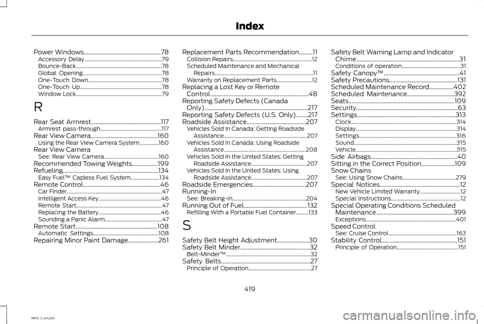 LINCOLN MKS 2015  Owners Manual Power Windows...................................................78
Accessory Delay......................................................... 79
Bounce-Back..............................................