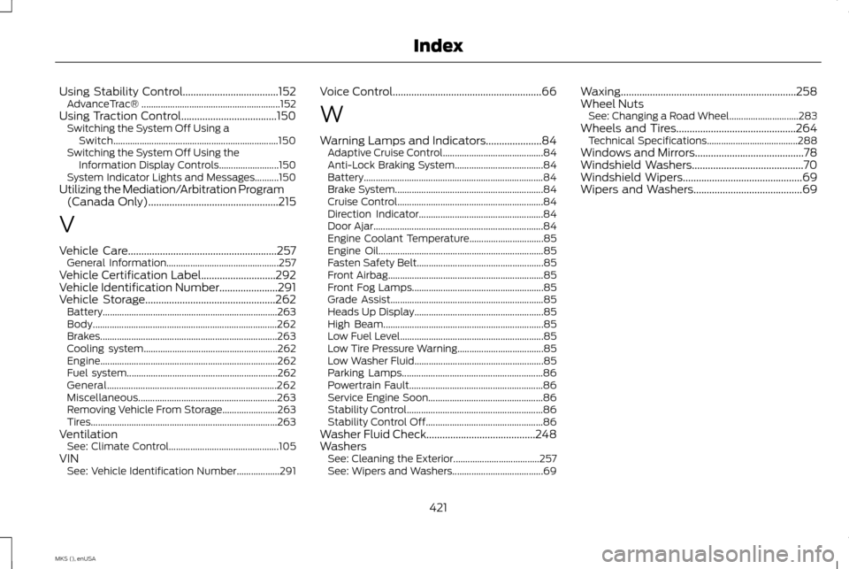 LINCOLN MKS 2015 Owners Manual Using Stability Control....................................152
AdvanceTrac® .......................................................... 152
Using Traction Control....................................15 LINCOLN MKS 2015 Owners Manual Using Stability Control....................................152
AdvanceTrac® .......................................................... 152
Using Traction Control....................................15