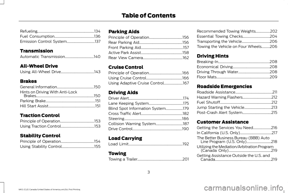LINCOLN MKS 2016  Owners Manual Refueling...............................................................134
Fuel Consumption............................................136
Emission Control System...............................137
Tr