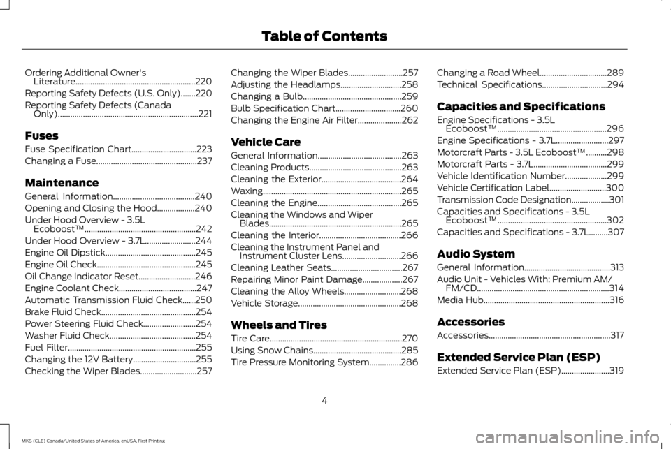 LINCOLN MKS 2016  Owners Manual Ordering Additional Owners
Literature.........................................................220
Reporting Safety Defects (U.S. Only).......220
Reporting Safety Defects (Canada Only)................