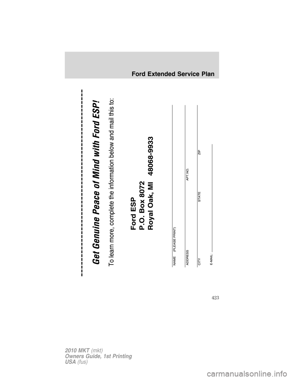 LINCOLN MKT 2010  Owners Manual Ford Extended Service Plan
423
2010 MKT(mkt)
Owners Guide, 1st Printing
USA(fus) 