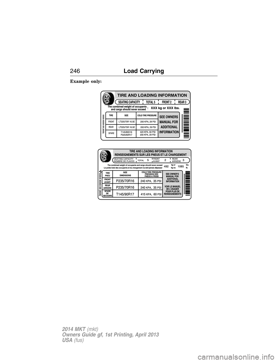 LINCOLN MKT 2014  Owners Manual Example only:
246Load Carrying
2014 MKT(mkt)
Owners Guide gf, 1st Printing, April 2013
USA(fus) 