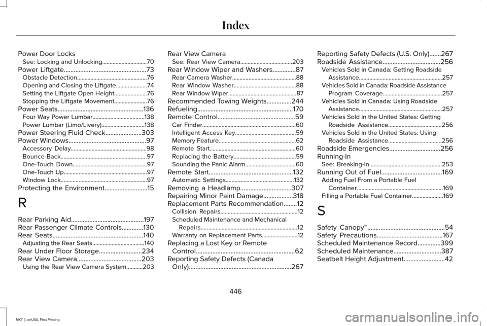 LINCOLN MKT 2016 Owners Manual Power Door Locks
See: Locking and Unlocking..............................70
Power Liftgate
..................................................73
Obstacle Detection...................................... LINCOLN MKT 2016 Owners Manual Power Door Locks
See: Locking and Unlocking..............................70
Power Liftgate
..................................................73
Obstacle Detection......................................