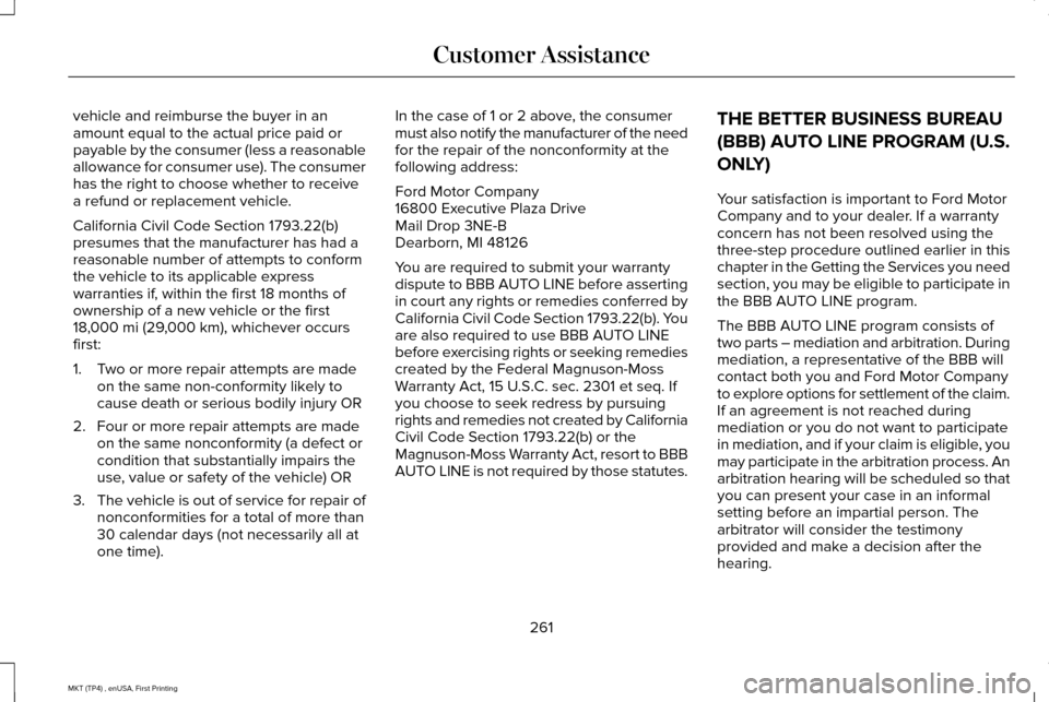 LINCOLN MKT 2017  Owners Manual vehicle and reimburse the buyer in an
amount equal to the actual price paid or
payable by the consumer (less a reasonable
allowance for consumer use). The consumer
has the right to choose whether to r