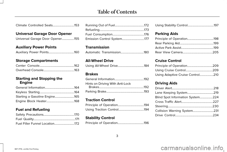 LINCOLN MKT 2017  Owners Manual Climate Controlled Seats............................153
Universal Garage Door Opener
Universal Garage Door Opener................155
Auxiliary Power Points
Auxiliary Power Points......................