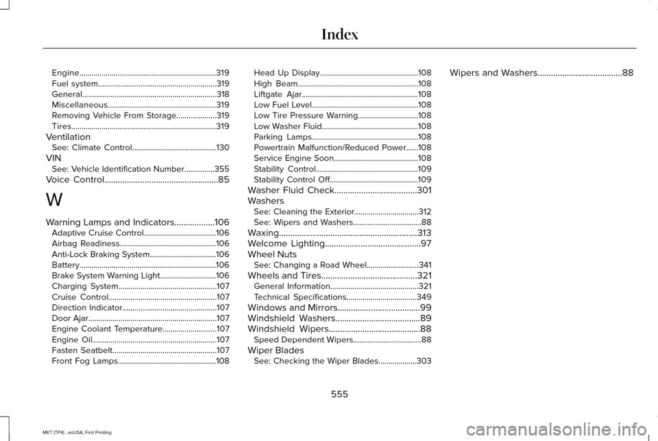 LINCOLN MKT 2017 Owners Manual Engine....................................................................319
Fuel system...........................................................319
General......................................... LINCOLN MKT 2017 Owners Manual Engine....................................................................319
Fuel system...........................................................319
General.........................................