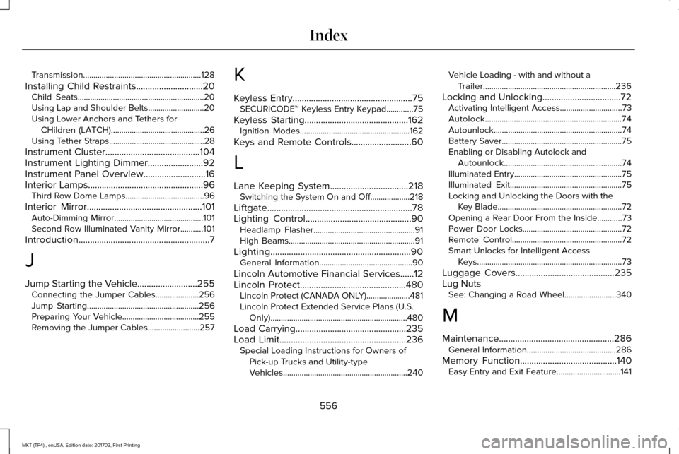 LINCOLN MKT 2018  Owners Manual Transmission.........................................................128
Installing Child Restraints.............................20 Child Seats.........................................................