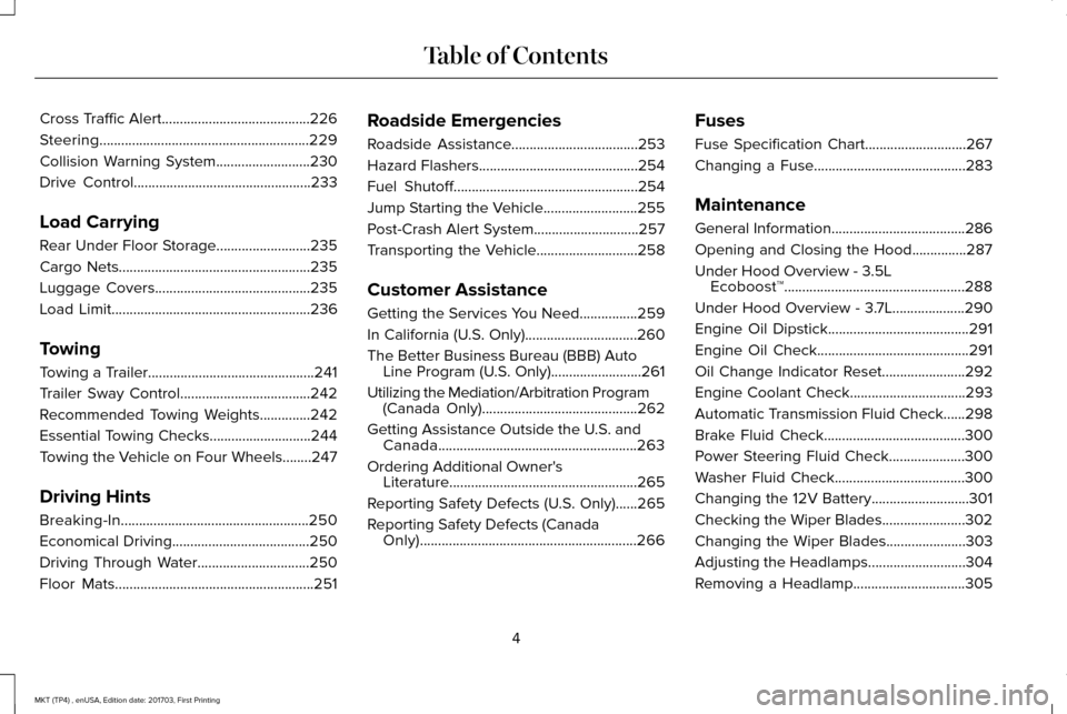 LINCOLN MKT 2018  Owners Manual Cross Traffic Alert.........................................226
Steering..........................................................229
Collision Warning System..........................230
Drive Contro