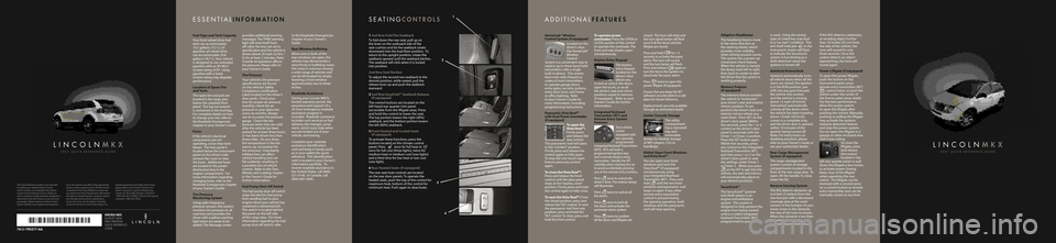 LINCOLN MKX 2007  Quick Reference Guide 
..
2 0 0 7   Q u i c k   R e f eRe n c e   G u i d e
L i n c O LnM K X
Linco Ln MKXAUGUST 2006
Fir ST Prin Tin G
Q Uick  reFerence
 
G Uide
This Quick Reference Guide is not intended to replace your 