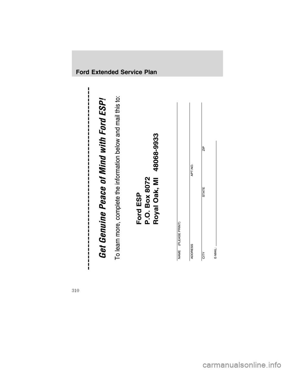 LINCOLN MKX 2010 Owners Manual Ford Extended Service Plan
310
2010 MKX(mkx)
Owners Guide(own2002), 1st Printing
USA(fus) LINCOLN MKX 2010 Owners Manual Ford Extended Service Plan
310
2010 MKX(mkx)
Owners Guide(own2002), 1st Printing
USA(fus)