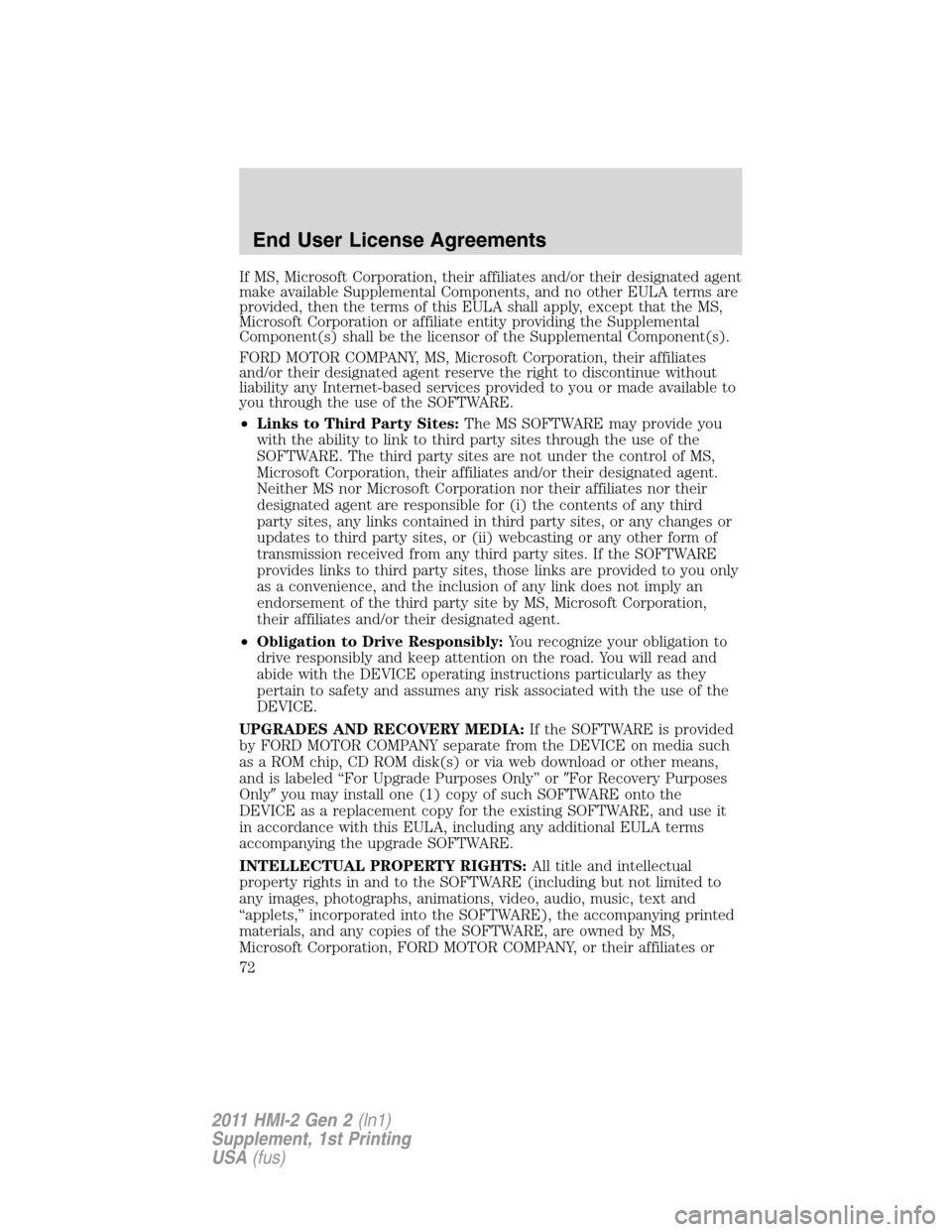 LINCOLN MKX 2011 My Lincoln Touch Manual If MS, Microsoft Corporation, their affiliates and/or their designated agent
make available Supplemental Components, and no other EULA terms are
provided, then the terms of this EULA shall apply, exce LINCOLN MKX 2011 My Lincoln Touch Manual If MS, Microsoft Corporation, their affiliates and/or their designated agent
make available Supplemental Components, and no other EULA terms are
provided, then the terms of this EULA shall apply, exce